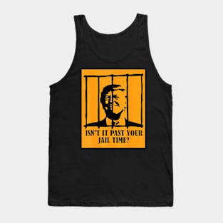 Isn't It Past Your Jail Time Us Trump Americans Tank Top